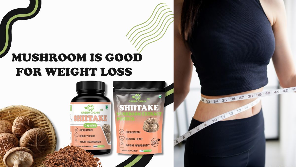 mushroom is good for weight loss